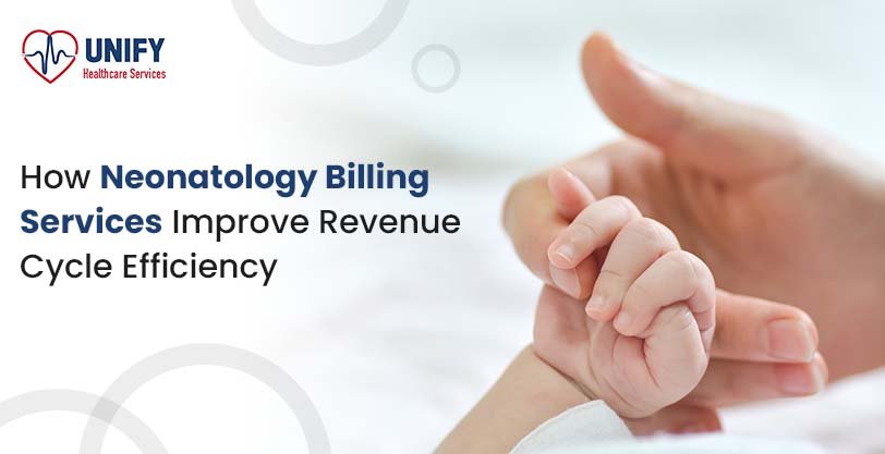 How Neonatology Billing Services Improve Revenue Cycle Efficiency